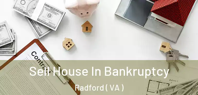  Sell House In Bankruptcy Radford ( VA )