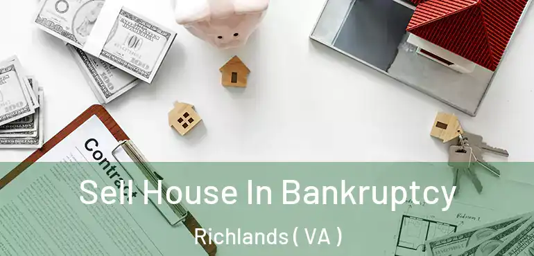  Sell House In Bankruptcy Richlands ( VA )