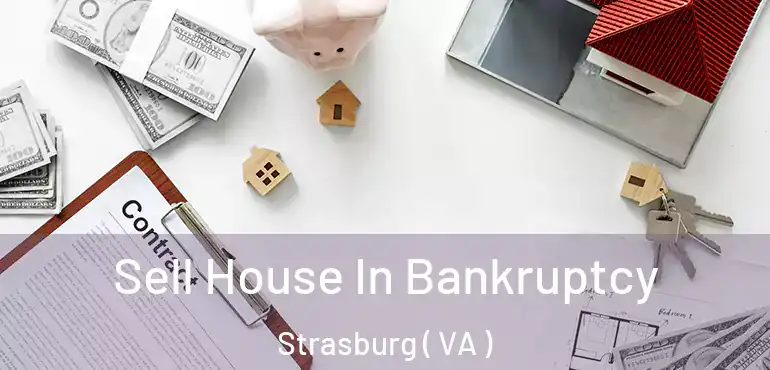  Sell House In Bankruptcy Strasburg ( VA )