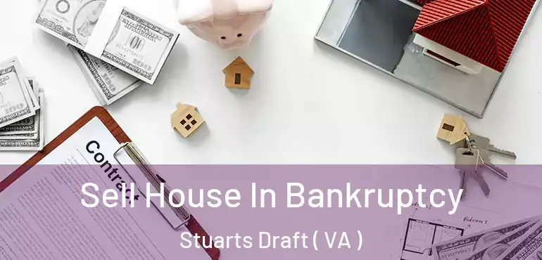 Sell House In Bankruptcy Stuarts Draft ( VA )