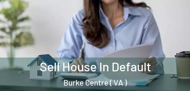  Sell House In Default Burke Centre ( VA )