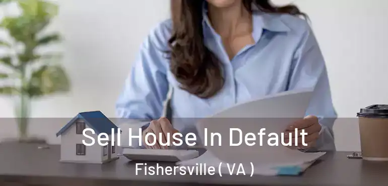  Sell House In Default Fishersville ( VA )
