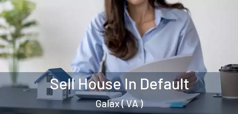  Sell House In Default Galax ( VA )