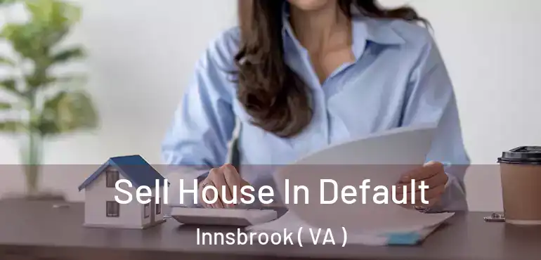  Sell House In Default Innsbrook ( VA )