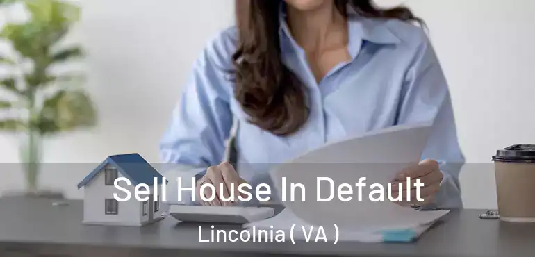  Sell House In Default Lincolnia ( VA )