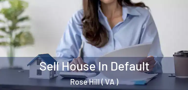 Sell House In Default Rose Hill ( VA )