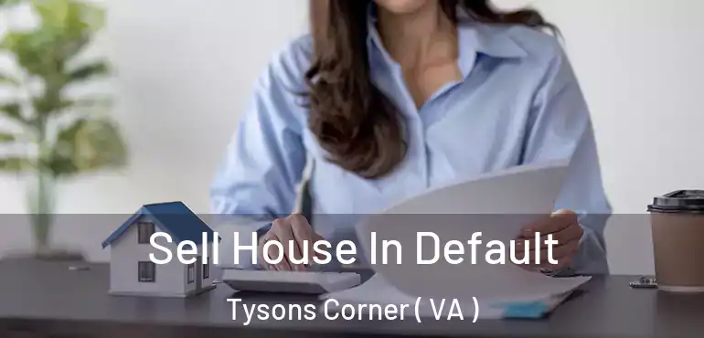  Sell House In Default Tysons Corner ( VA )