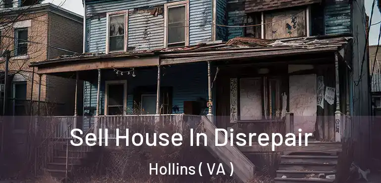  Sell House In Disrepair Hollins ( VA )