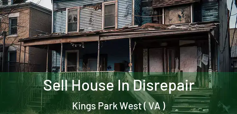  Sell House In Disrepair Kings Park West ( VA )