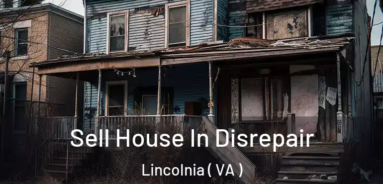  Sell House In Disrepair Lincolnia ( VA )