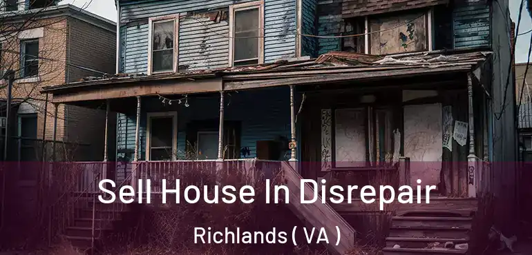  Sell House In Disrepair Richlands ( VA )