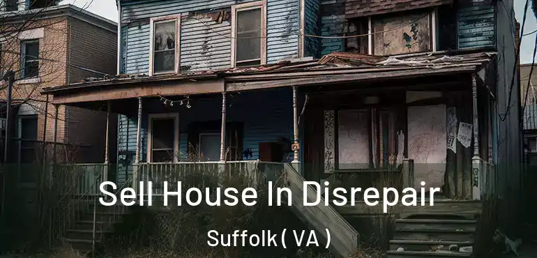  Sell House In Disrepair Suffolk ( VA )