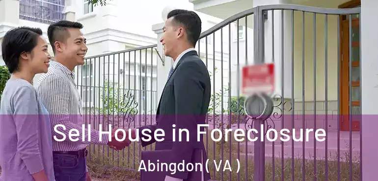  Sell House in Foreclosure Abingdon ( VA )
