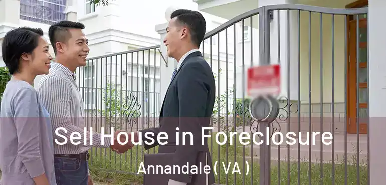  Sell House in Foreclosure Annandale ( VA )