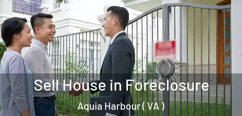  Sell House in Foreclosure Aquia Harbour ( VA )