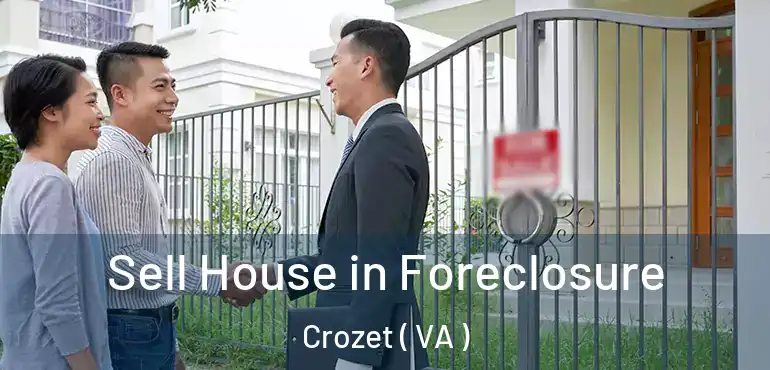  Sell House in Foreclosure Crozet ( VA )