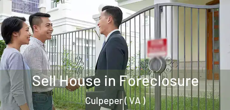  Sell House in Foreclosure Culpeper ( VA )