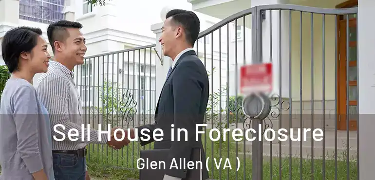  Sell House in Foreclosure Glen Allen ( VA )