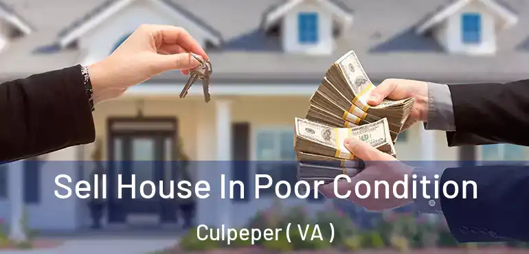  Sell House In Poor Condition Culpeper ( VA )
