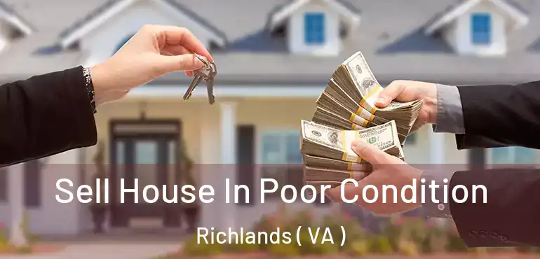  Sell House In Poor Condition Richlands ( VA )