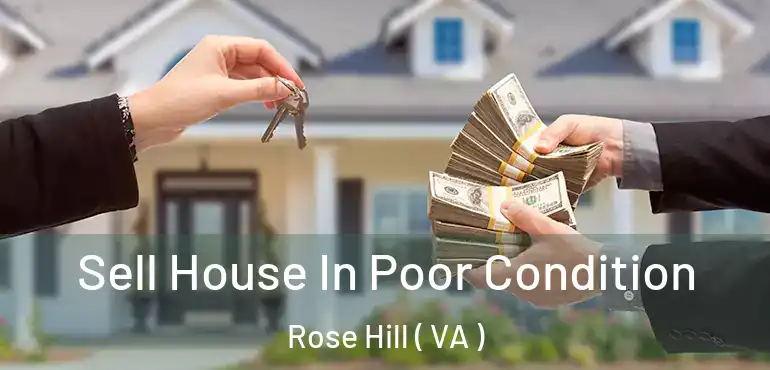  Sell House In Poor Condition Rose Hill ( VA )