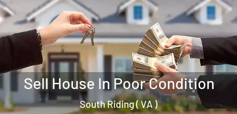  Sell House In Poor Condition South Riding ( VA )