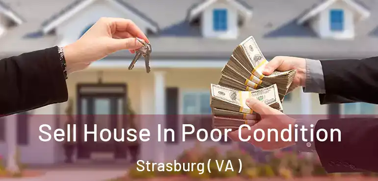  Sell House In Poor Condition Strasburg ( VA )