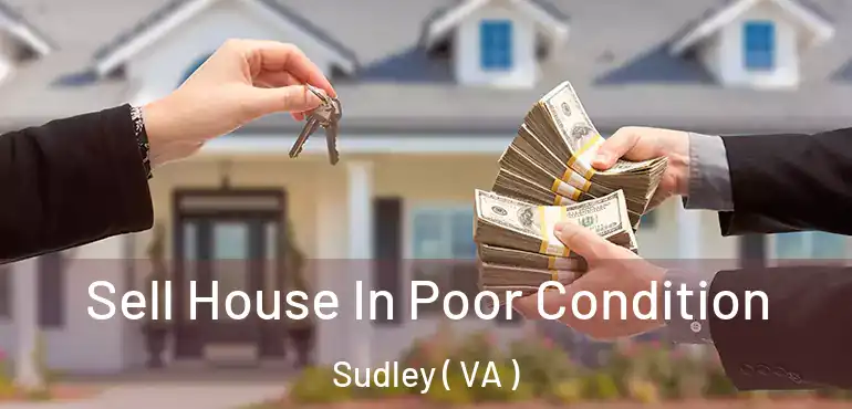  Sell House In Poor Condition Sudley ( VA )