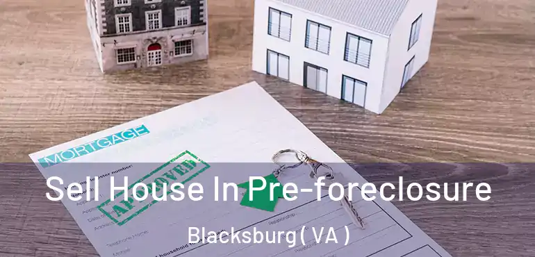  Sell House In Pre-foreclosure Blacksburg ( VA )