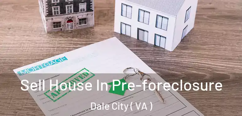  Sell House In Pre-foreclosure Dale City ( VA )