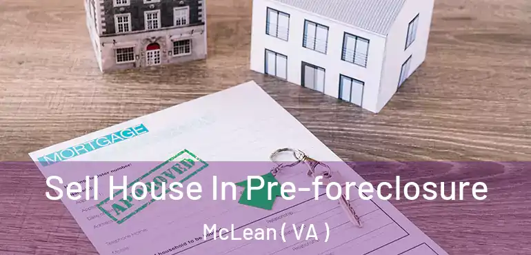  Sell House In Pre-foreclosure McLean ( VA )