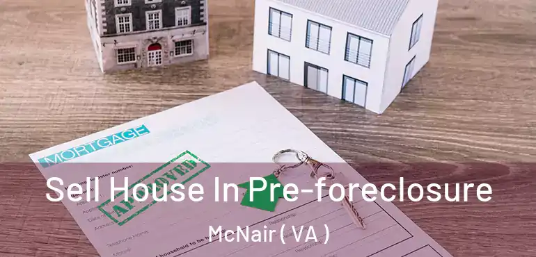  Sell House In Pre-foreclosure McNair ( VA )