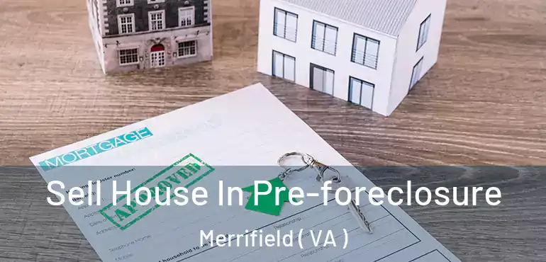  Sell House In Pre-foreclosure Merrifield ( VA )