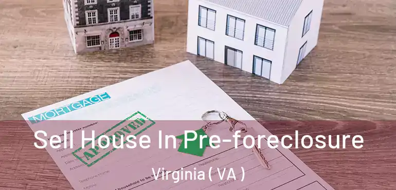  Sell House In Pre-foreclosure Virginia ( VA )