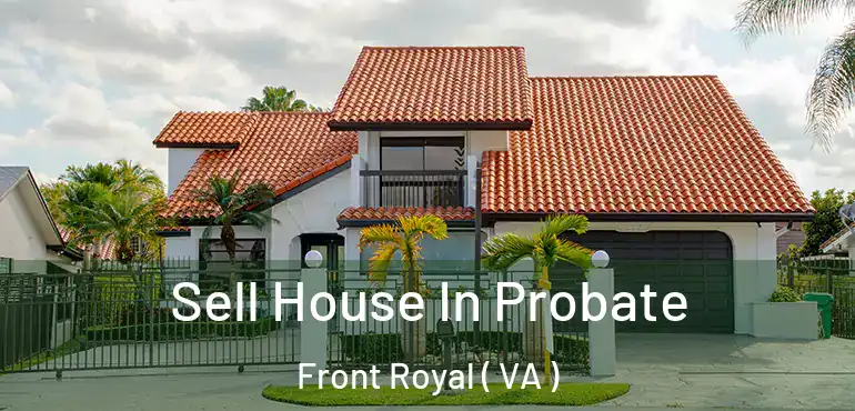  Sell House In Probate Front Royal ( VA )