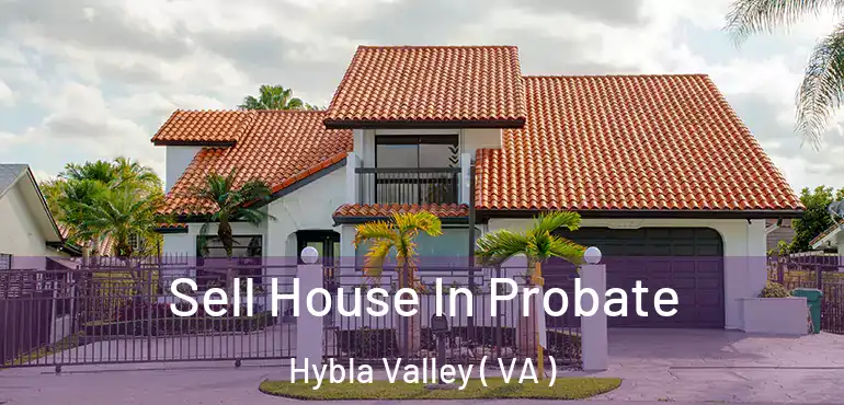  Sell House In Probate Hybla Valley ( VA )