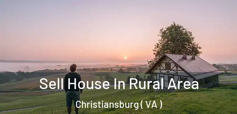  Sell House In Rural Area Christiansburg ( VA )