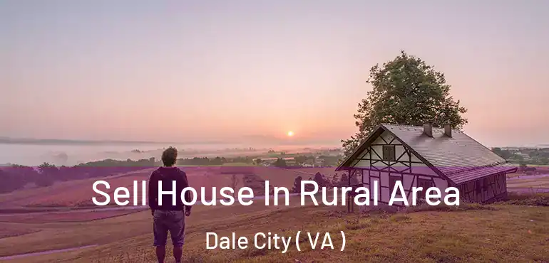  Sell House In Rural Area Dale City ( VA )