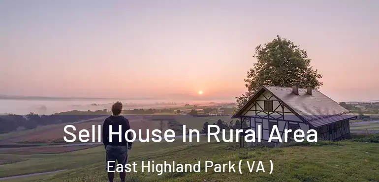  Sell House In Rural Area East Highland Park ( VA )