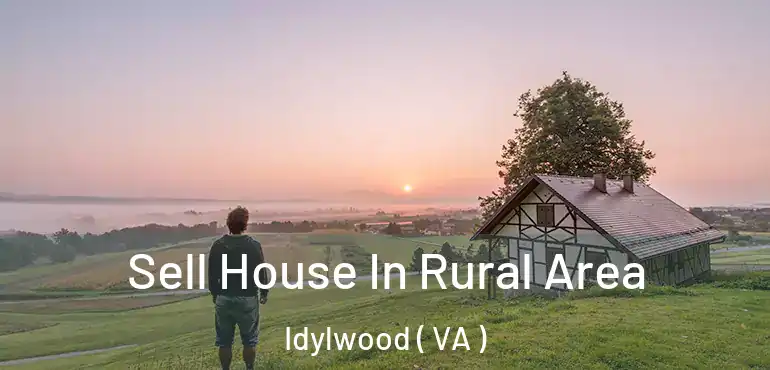  Sell House In Rural Area Idylwood ( VA )