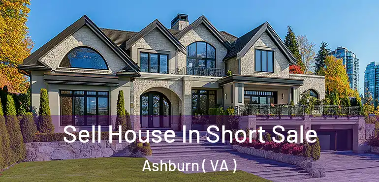 Sell House In Short Sale Ashburn ( VA )