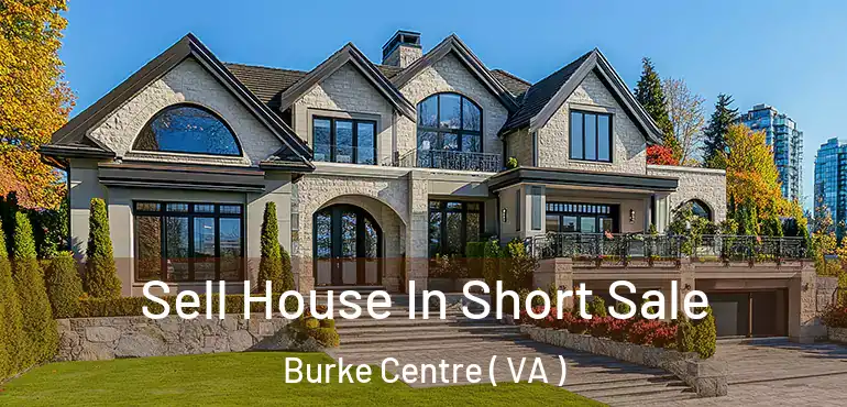  Sell House In Short Sale Burke Centre ( VA )