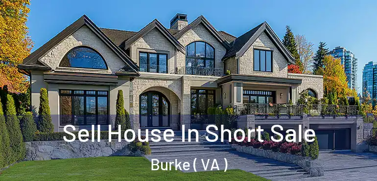  Sell House In Short Sale Burke ( VA )