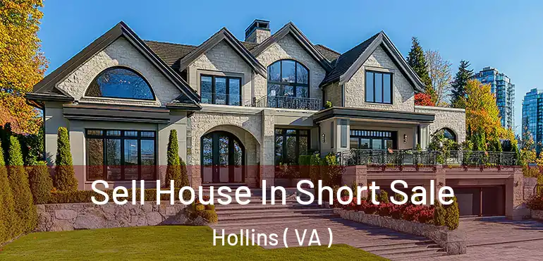  Sell House In Short Sale Hollins ( VA )