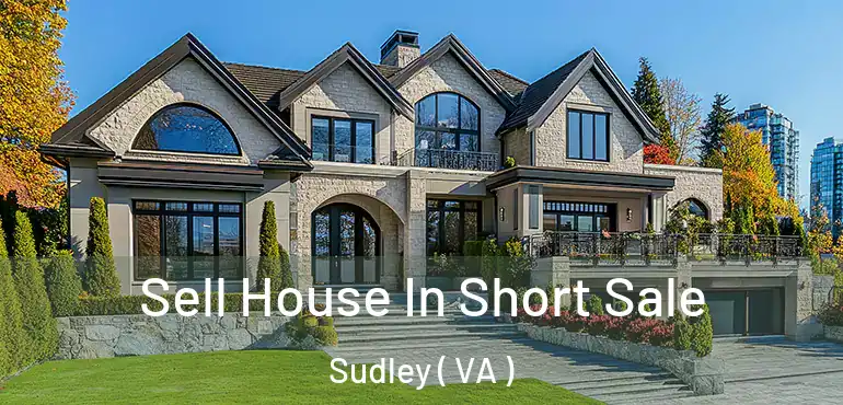  Sell House In Short Sale Sudley ( VA )