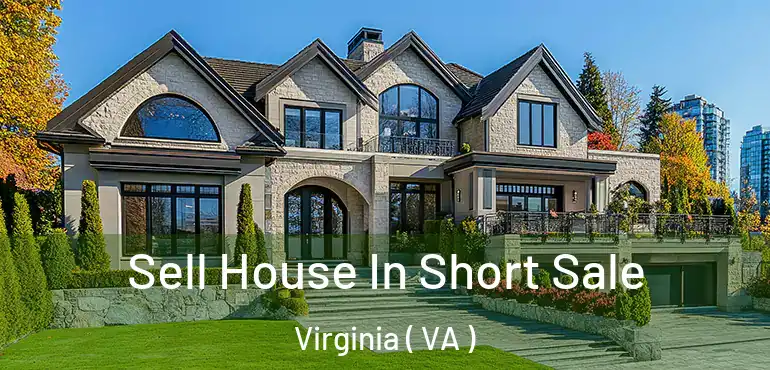  Sell House In Short Sale Virginia ( VA )