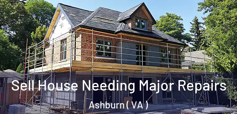  Sell House Needing Major Repairs Ashburn ( VA )