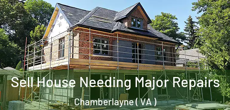  Sell House Needing Major Repairs Chamberlayne ( VA )