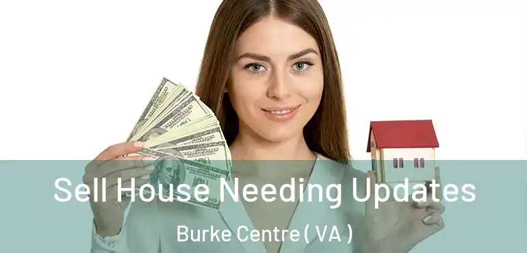  Sell House Needing Updates Burke Centre ( VA )