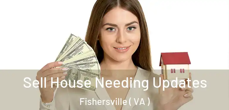  Sell House Needing Updates Fishersville ( VA )